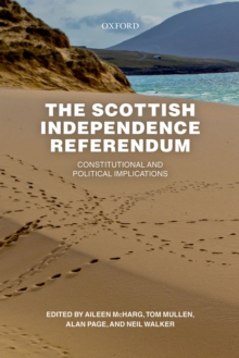 The Scottish Independence Referendum : Constitutional and Political Implications