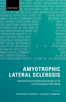 Amyotrophic Lateral Sclerosis : Understanding and Optimizing Quality of Life and Psychological Well-Being