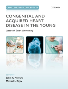 Challenging Concepts in Congenital and Acquired Heart Disease in the Young : A Case-Based Approach with Expert Commentary