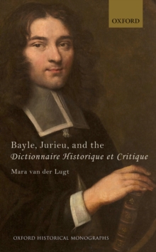 Bayle, Jurieu, and the Dictionnaire Historique et Critique