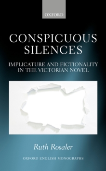 Conspicuous Silences : Implicature and Fictionality in the Victorian Novel