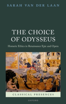 Representing Rome's Emperors : Homeric Ethics in Renaissance Epic and Opera