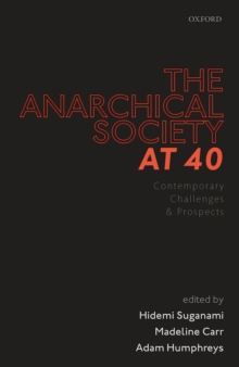 The Anarchical Society at 40 : Contemporary Challenges and Prospects