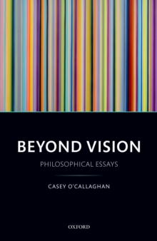 Beyond Vision : Philosophical Essays