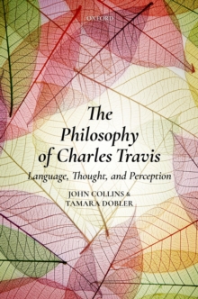 The Philosophy of Charles Travis : Language, Thought, and Perception