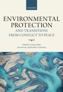 Environmental Protection and Transitions from Conflict to Peace : Clarifying Norms, Principles, and Practices