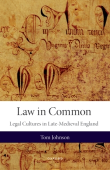 Law in Common : Legal Cultures in Late-Medieval England