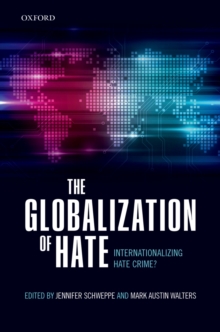 The Globalization of Hate : Internationalizing Hate Crime?