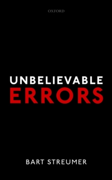 Unbelievable Errors : An Error Theory about All Normative Judgements