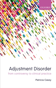 Adjustment Disorder : From Controversy to Clinical Practice