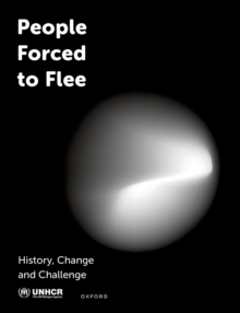 People Forced to Flee : History, Change and Challenge