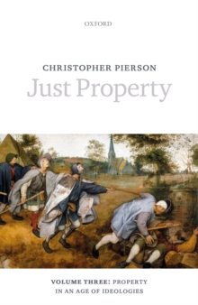 Just Property : Volume Three: Property in an Age of Ideologies