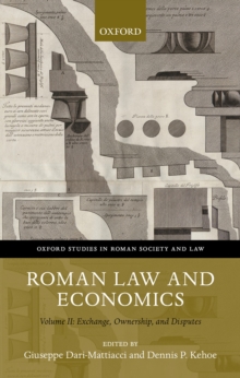 ROMAN LAW & ECONOMICS VOL 2 OSRSL C : Volume II: Exchange, Ownership, and Disputes