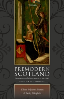 Premodern Scotland : Literature and Governance 1420-1587