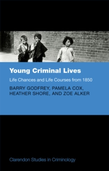 Young Criminal Lives: Life Courses and Life Chances from 1850