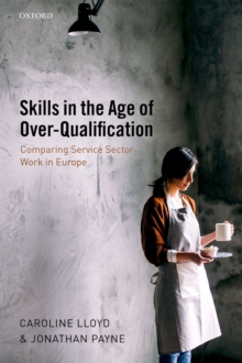 Skills in the Age of Over-Qualification : Comparing Service Sector Work in Europe