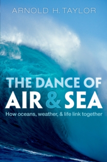 The Dance of Air and Sea : How oceans, weather, and life link together