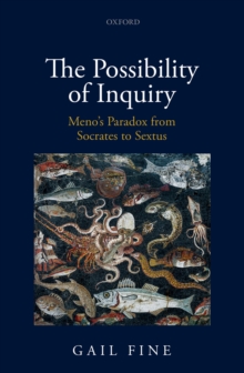 The Possibility of Inquiry : Meno's Paradox from Socrates to Sextus