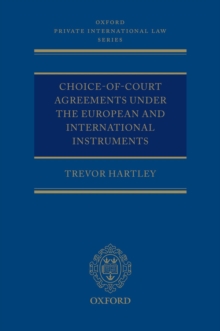 Choice-of-court Agreements under the European and International Instruments : The Revised Brussels I Regulation, the Lugano Convention, and the Hague Convention