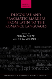 Discourse and Pragmatic Markers from Latin to the Romance Languages