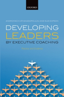 Developing Leaders by Executive Coaching : Practice and Evidence