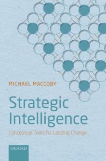 Strategic Intelligence : Conceptual Tools for Leading Change