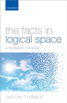 The Facts in Logical Space : A Tractarian Ontology