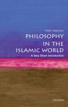 Philosophy in the Islamic World : A Very Short Introduction