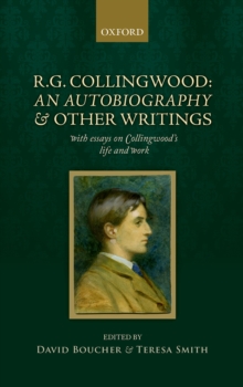 R. G. Collingwood: An Autobiography and other writings : with essays on Collingwood's life and work