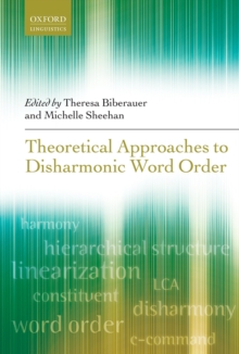 Theoretical Approaches to Disharmonic Word Order