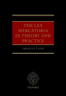 The Lex Mercatoria in Theory and Practice