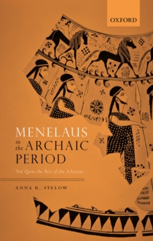 Menelaus in the Archaic Period : Not Quite the Best of the Achaeans