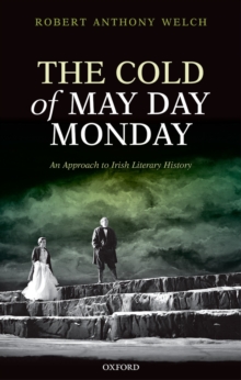 The Cold of May Day Monday : An Approach to Irish Literary History