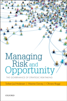 Managing Risk and Opportunity : The Governance of Strategic Risk-Taking