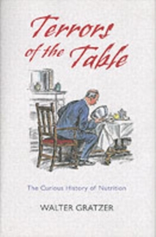 Terrors of the Table : The curious history of nutrition