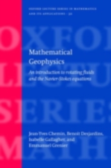 Mathematical Geophysics : An introduction to rotating fluids and the Navier-Stokes equations