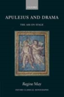 Apuleius and Drama : The Ass on Stage