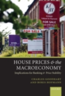 House Prices and the Macroeconomy : Implications for Banking and Price Stability