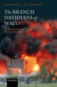 The Branch Davidians of Waco : The History and Beliefs of an Apocalyptic Sect