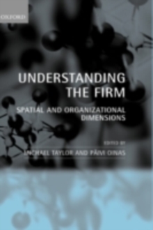 Understanding the Firm : Spatial and Organizational Dimensions