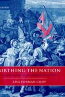 Birthing the Nation : Sex, Science, and the Conception of Eighteenth-Century Britons