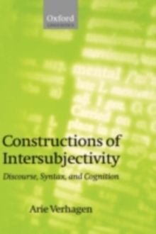 Constructions of Intersubjectivity : Discourse, Syntax, and Cognition