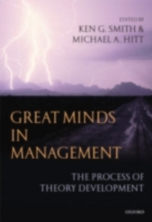 Great Minds in Management : The Process of Theory Development