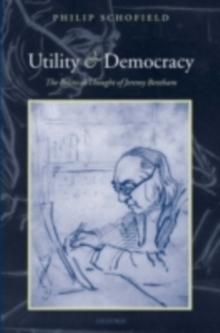 Utility and Democracy : The Political Thought of Jeremy Bentham