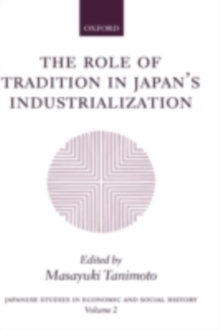 The Role of Tradition in Japan's Industrialization : Another Path to Industrialization