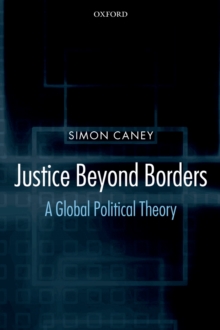 Justice Beyond Borders : A Global Political Theory