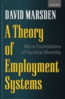 A Theory of Employment Systems : Micro-Foundations of Societal Diversity