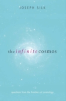 The Infinite Cosmos : Questions from the frontiers of cosmology