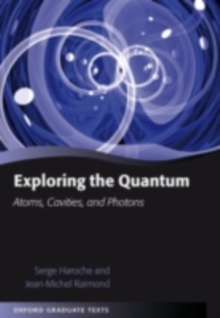 Exploring the Quantum : Atoms, Cavities, and Photons