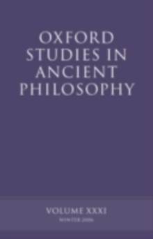 Oxford Studies in Ancient Philosophy XXXI : Winter 2006